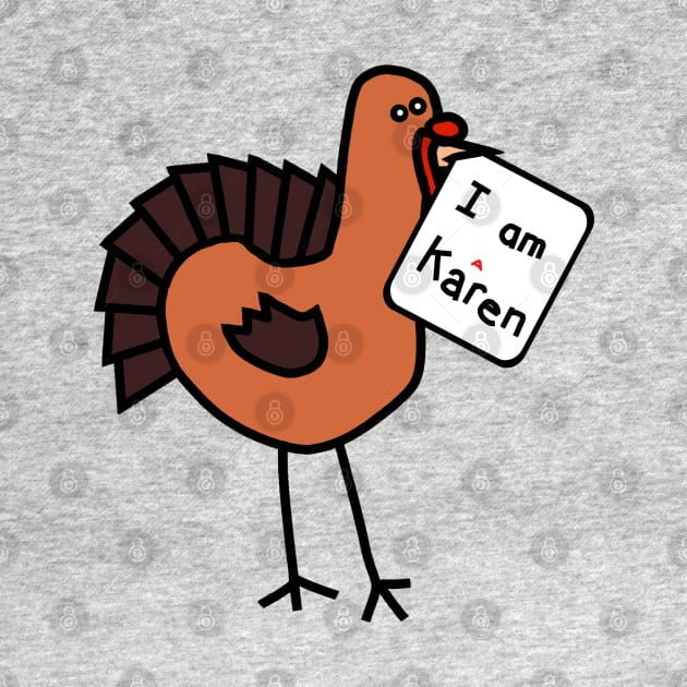 Thanksgiving Turkey with Karen Meme Sign by ellenhenryart